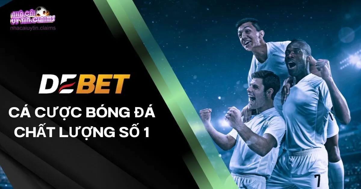 DEBET: Thế Giới Cá Cược Bóng Đá Đỉnh Cao Trong Tầm Tay